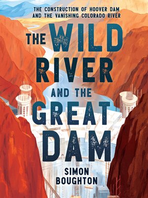 cover image of The Wild River and the Great Dam